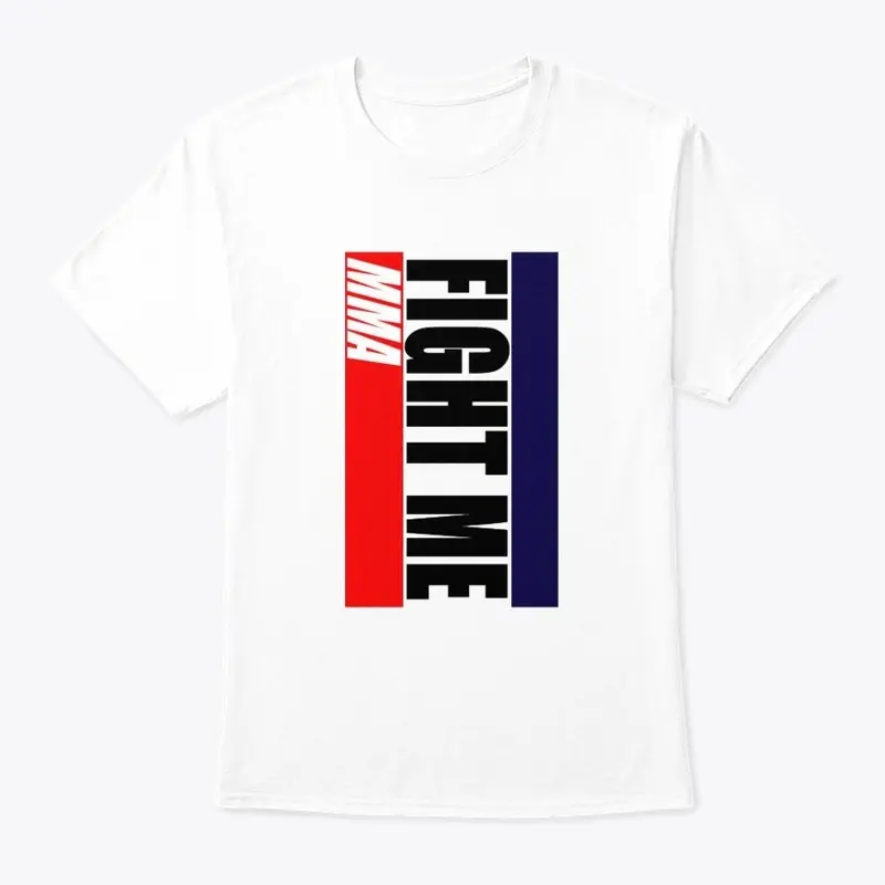 Fight Me Official T shirt